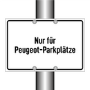 Nur für Peugeot-Parkplätze