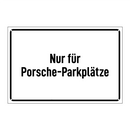 Nur für Porsche-Parkplätze