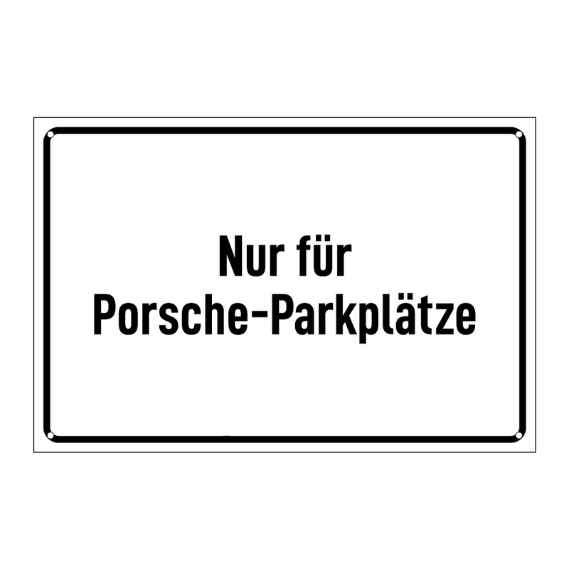 Nur für Porsche-Parkplätze