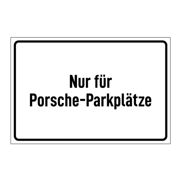 Nur für Porsche-Parkplätze