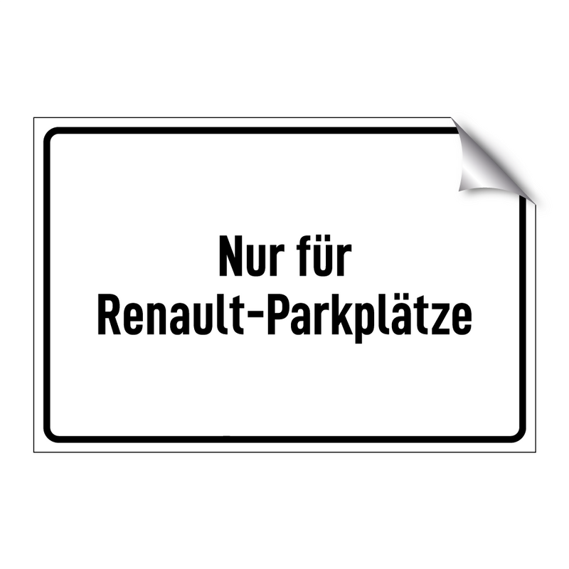 Nur für Renault-Parkplätze