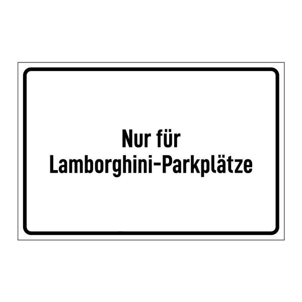 Nur für Lamborghini-Parkplätze