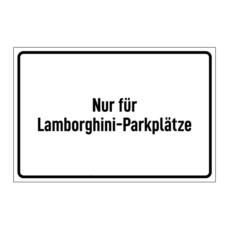 Nur für Lamborghini-Parkplätze