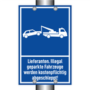Lieferanten. Illegal geparkte Fahrzeuge werden kostenpflichtig abgeschleppt!