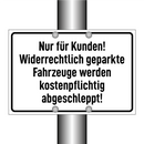 Nur für Kunden! Widerrechtlich geparkte Fahrzeuge werden kostenpflichtig abgeschleppt!