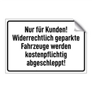 Nur für Kunden! Widerrechtlich geparkte Fahrzeuge werden kostenpflichtig abgeschleppt!