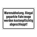 Warenabholung. Illegal geparkte Fahrzeuge werden kostenpflichtig abgeschleppt!