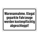 Warenannahme. Illegal geparkte Fahrzeuge werden kostenpflichtig abgeschleppt!