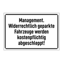 Management. Widerrechtlich geparkte Fahrzeuge werden kostenpflichtig abgeschleppt!