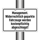 Management. Widerrechtlich geparkte Fahrzeuge werden kostenpflichtig abgeschleppt!