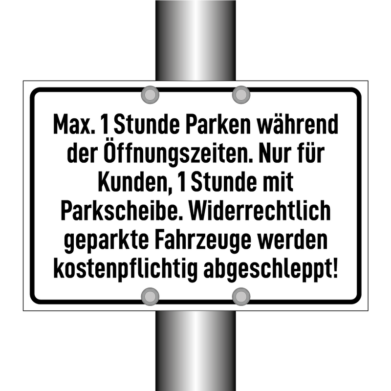 Max. 1 Stunde Parken während der Öffnungszeiten. Nur für Kunden, 1 Stunde mit Parkscheibe. Widerrechtlich geparkte Fahrzeuge werden kostenpflichtig abgeschleppt!