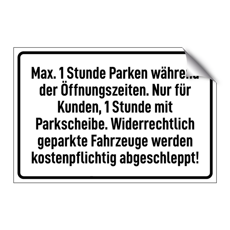 Max. 1 Stunde Parken während der Öffnungszeiten. Nur für Kunden, 1 Stunde mit Parkscheibe. Widerrechtlich geparkte Fahrzeuge werden kostenpflichtig abgeschleppt!