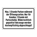 Max. 1 Stunde Parken während der Öffnungszeiten. Nur für Kunden, 1 Stunde mit Parkscheibe. Widerrechtlich geparkte Fahrzeuge werden kostenpflichtig abgeschleppt!