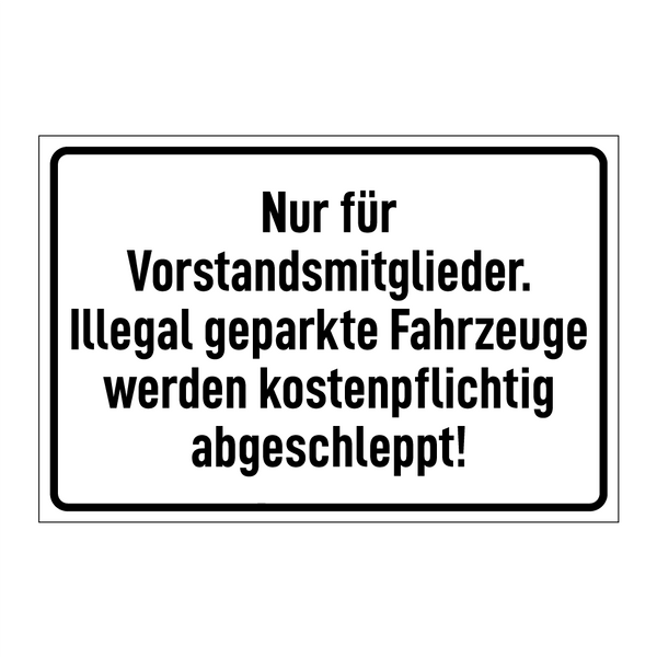 Nur für Vorstandsmitglieder. Illegal geparkte Fahrzeuge werden kostenpflichtig abgeschleppt!