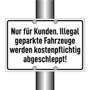 Nur für Kunden. Illegal geparkte Fahrzeuge werden kostenpflichtig abgeschleppt!