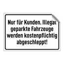 Nur für Kunden. Illegal geparkte Fahrzeuge werden kostenpflichtig abgeschleppt!
