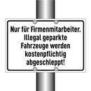 Nur für Firmenmitarbeiter. Illegal geparkte Fahrzeuge werden kostenpflichtig abgeschleppt!