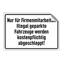 Nur für Firmenmitarbeiter. Illegal geparkte Fahrzeuge werden kostenpflichtig abgeschleppt!