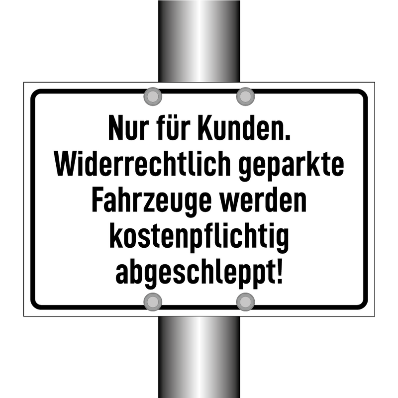 Nur für Kunden. Widerrechtlich geparkte Fahrzeuge werden kostenpflichtig abgeschleppt!