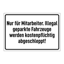 Nur für Mitarbeiter. Illegal geparkte Fahrzeuge werden kostenpflichtig abgeschleppt!