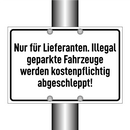 Nur für Lieferanten. Illegal geparkte Fahrzeuge werden kostenpflichtig abgeschleppt!