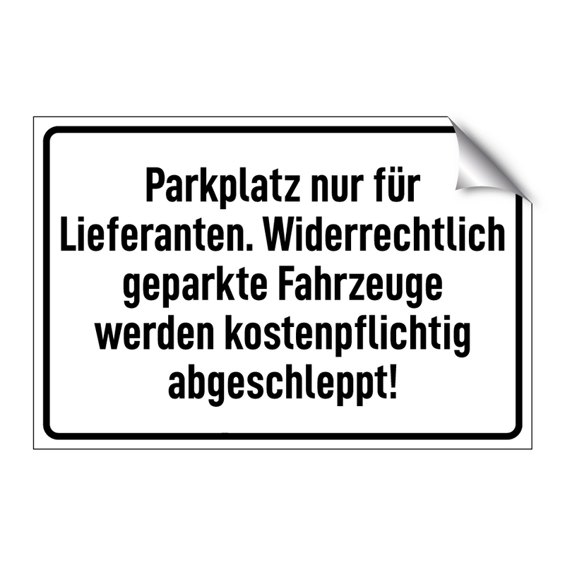 Parkplatz nur für Lieferanten. Widerrechtlich geparkte Fahrzeuge werden kostenpflichtig abgeschleppt!