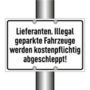 Lieferanten. Illegal geparkte Fahrzeuge werden kostenpflichtig abgeschleppt!