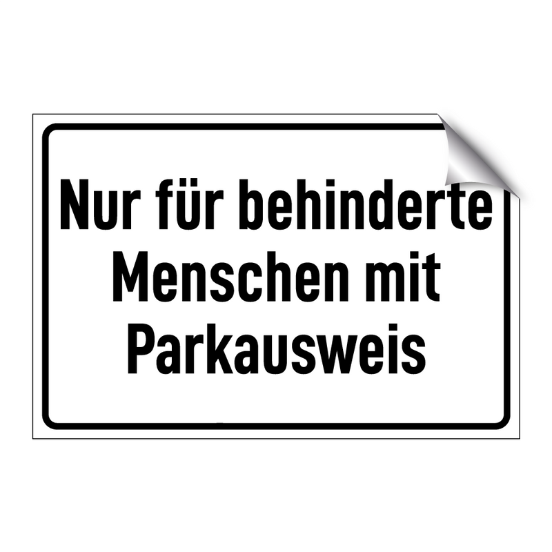 Nur für behinderte Menschen mit Parkausweis
