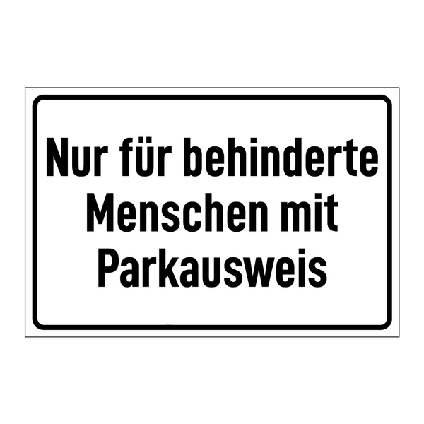 Nur für behinderte Menschen mit Parkausweis