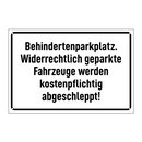 Behindertenparkplatz. Widerrechtlich geparkte Fahrzeuge werden kostenpflichtig abgeschleppt!