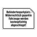 Behindertenparkplatz. Widerrechtlich geparkte Fahrzeuge werden kostenpflichtig abgeschleppt!