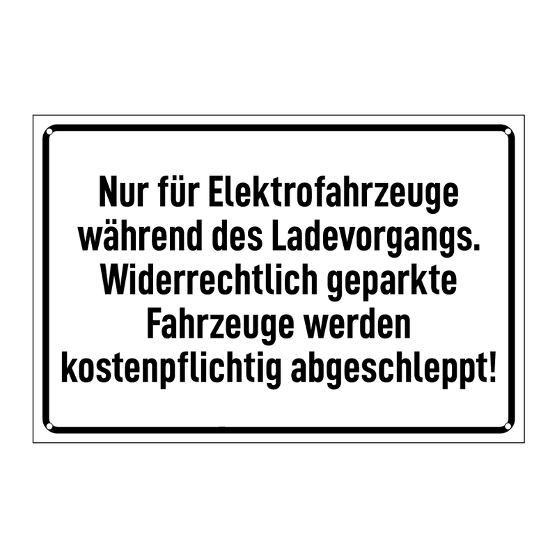Nur für Elektrofahrzeuge während des Ladevorgangs. Widerrechtlich geparkte Fahrzeuge werden kostenpflichtig abgeschleppt!
