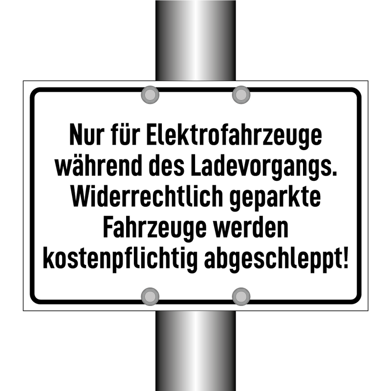 Nur für Elektrofahrzeuge während des Ladevorgangs. Widerrechtlich geparkte Fahrzeuge werden kostenpflichtig abgeschleppt!