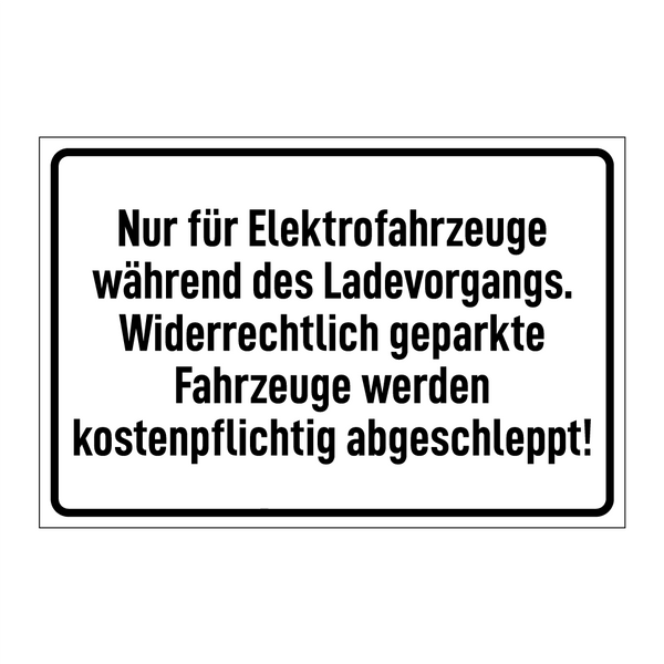 Nur für Elektrofahrzeuge während des Ladevorgangs. Widerrechtlich geparkte Fahrzeuge werden kostenpflichtig abgeschleppt!