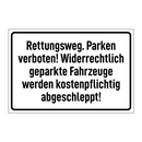 Rettungsweg. Parken verboten! Widerrechtlich geparkte Fahrzeuge werden kostenpflichtig abgeschleppt!