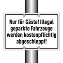 Nur für Gäste! Illegal geparkte Fahrzeuge werden kostenpflichtig abgeschleppt!