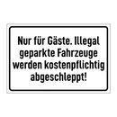 Nur für Gäste. Illegal geparkte Fahrzeuge werden kostenpflichtig abgeschleppt!