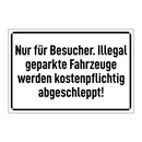 Nur für Besucher. Illegal geparkte Fahrzeuge werden kostenpflichtig abgeschleppt!
