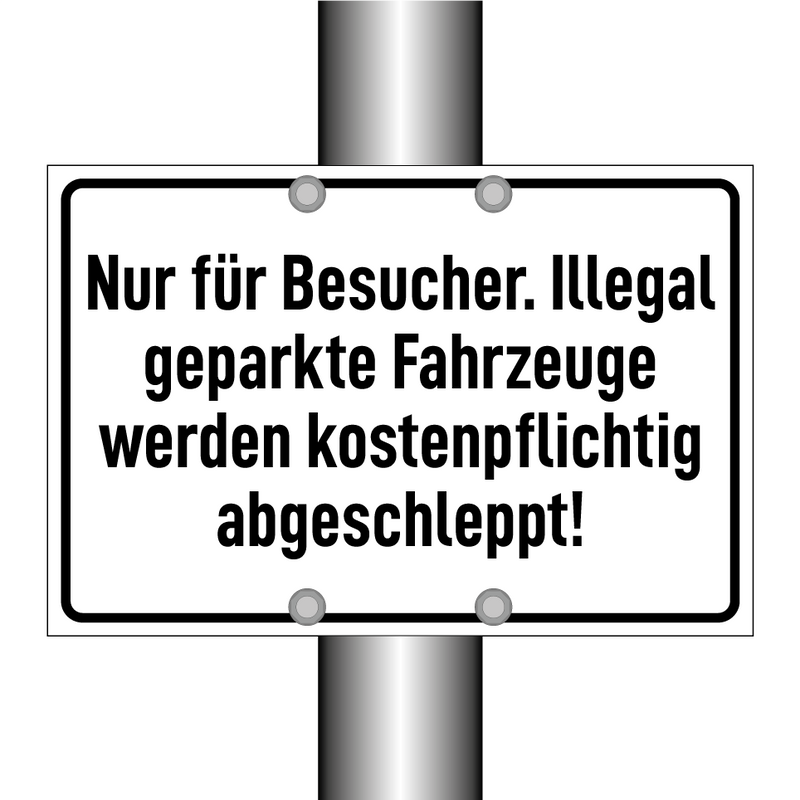 Nur für Besucher. Illegal geparkte Fahrzeuge werden kostenpflichtig abgeschleppt!
