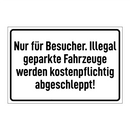 Nur für Besucher. Illegal geparkte Fahrzeuge werden kostenpflichtig abgeschleppt!