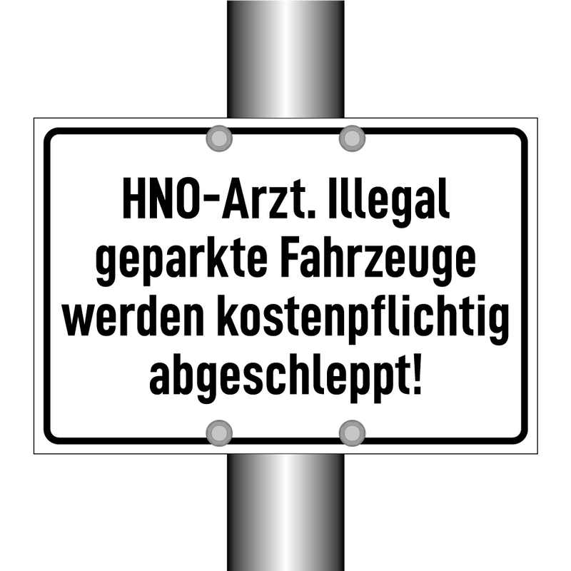 HNO-Arzt. Illegal geparkte Fahrzeuge werden kostenpflichtig abgeschleppt!