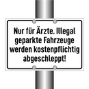 Nur für Ärzte. Illegal geparkte Fahrzeuge werden kostenpflichtig abgeschleppt!