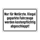 Nur für Notärzte. Illegal geparkte Fahrzeuge werden kostenpflichtig abgeschleppt!