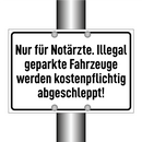 Nur für Notärzte. Illegal geparkte Fahrzeuge werden kostenpflichtig abgeschleppt!