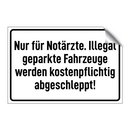 Nur für Notärzte. Illegal geparkte Fahrzeuge werden kostenpflichtig abgeschleppt!