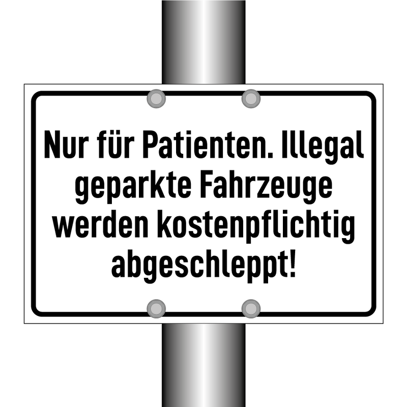 Nur für Patienten. Illegal geparkte Fahrzeuge werden kostenpflichtig abgeschleppt!