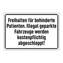 Freihalten für behinderte Patienten. Illegal geparkte Fahrzeuge werden kostenpflichtig abgeschleppt!