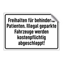 Freihalten für behinderte Patienten. Illegal geparkte Fahrzeuge werden kostenpflichtig abgeschleppt!