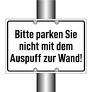 Bitte parken Sie nicht mit dem Auspuff zur Wand!