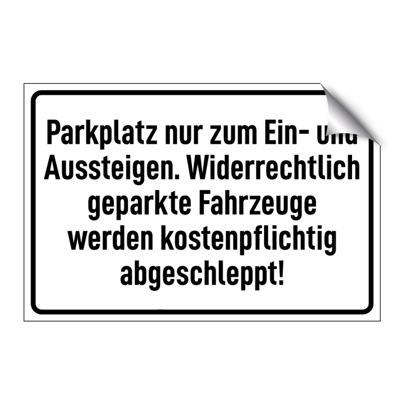 Parkplatz nur zum Ein- und Aussteigen. Widerrechtlich geparkte Fahrzeuge werden kostenpflichtig abgeschleppt!